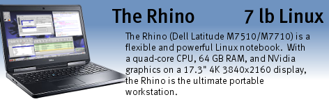 Rhino (Dell Latitude E6540 / Precision M7510 and M7710 with Linux) is a very flexible and powerful Linux notebook.